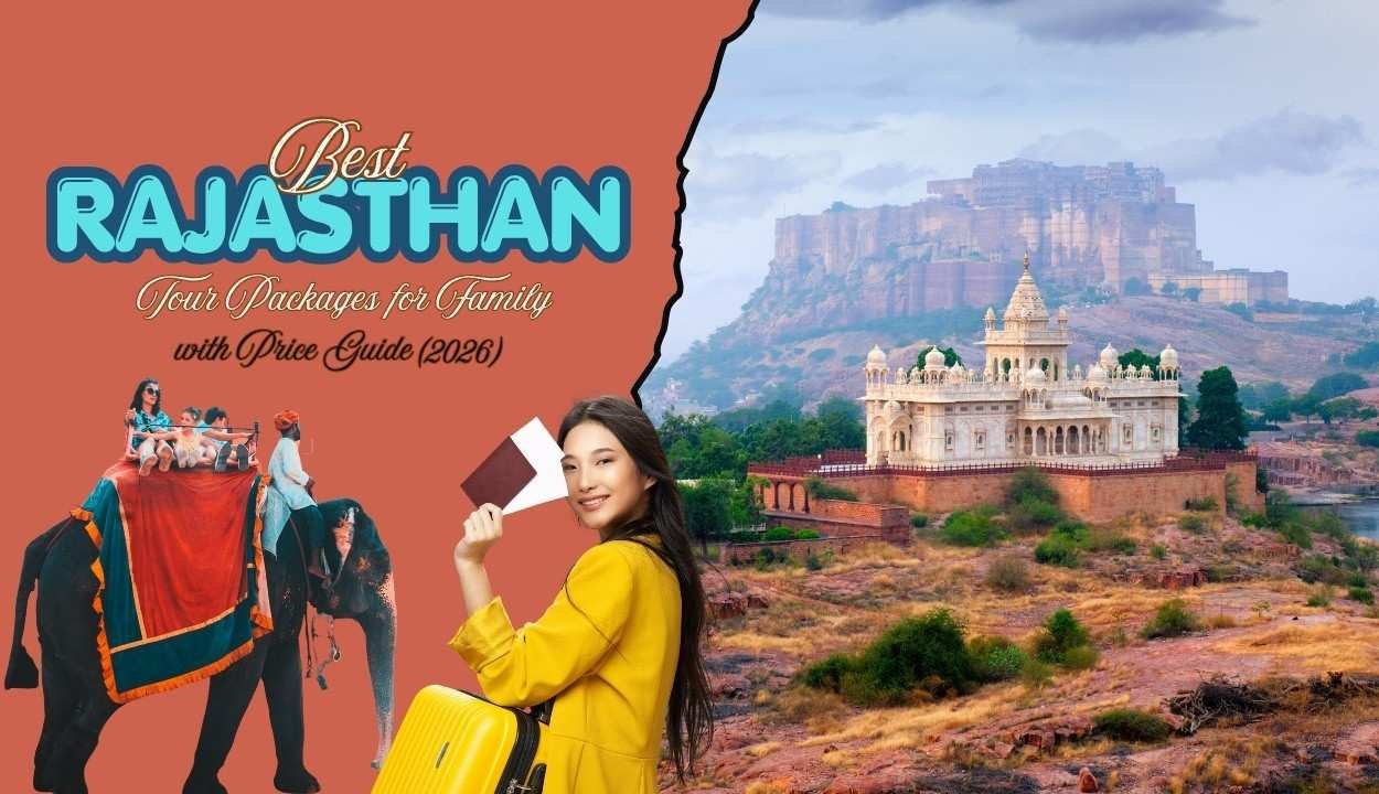Best Rajasthan Tour Packages for Family with Price Guide (2026)