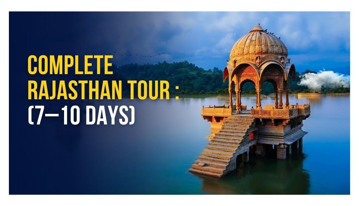 Complete Rajasthan Tour (7–10 Days
